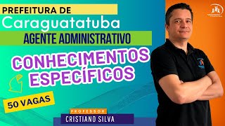 12  Concurso Prefeitura de Caraguatatuba  Agente Administrativo  Conhecimentos Específicos [upl. by Ibot]