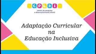 Adaptação Curricular na Educação Inclusiva [upl. by Notac]