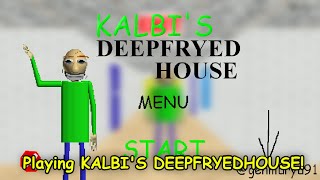 Playing Kalbis DeepFryedHouse [upl. by Jago806]