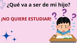 ¿Qué va a ser de mi hijo No quiere estudiar [upl. by Khai]