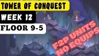 Sword of Convallaria  Week 12 Tower of Conquest Floor 95 F2P Units amp No Equips [upl. by Mahgirb]