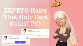 Showing You ZEPETO Hairs That Only Cost Coins  Pt2 [upl. by Antoinetta]