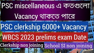 PSC miscellaneous no of vacancy wbcs 2023 prelims exam Date Psc Clerkship notificationvacancyPsc [upl. by Janette860]