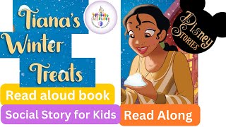 Disney Read along Book  Tiana Winter Treats  Social Story for Kids  Bedtime Story  Read out loud [upl. by Eirameinna826]