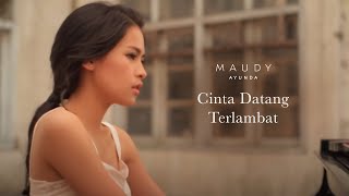 Maudy Ayunda  Cinta Datang Terlambat  Official Video Clip [upl. by Effy686]