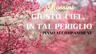 ROSSINI  GIUSTO CIEL IN TAL PERIGLIO  PIANO ACCOMPANIMENT [upl. by Jasen]