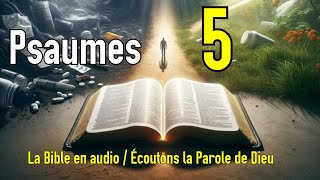 psaumes 5 Bible audio  Louis Segond Bible audio LouisSegond Psaumes [upl. by Nortyad]