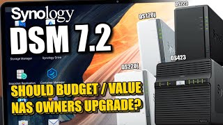 Should BudgetValue Synology NAS Owners Upgrade to DSM 72 DS120j DS220j DS223 etc [upl. by Atinav]