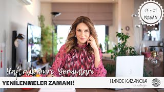 YENİLENMELER ZAMANI  15  21 Nisan Haftalık Burç Yorumları  Hande Kazanova ile Astroloji [upl. by Camfort532]