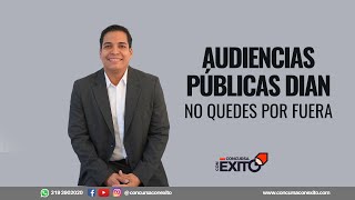 Audiencias Públicas DIAN No Quedes Por Fuera [upl. by Sharman278]