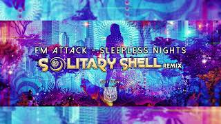 FM Attack  Sleepless Nights Solitary Shell Remix [upl. by Norbie]