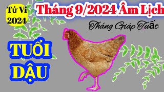 Tử Vi Tháng 92024 Âm Lịch của Người TUỔI DẬU  Tháng Giáp Tuất [upl. by Lichter]