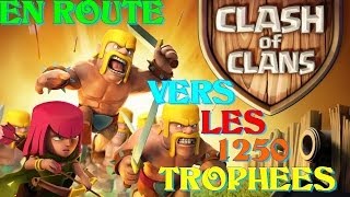 CLASH OF CLANS EN ROUTE VERS LES 1250 TROPHÉES [upl. by Aneeled]