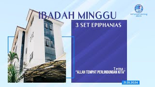 Ibadah Minggu 3 Set Epiphanias  21 Januari 2024 [upl. by Enelrats400]