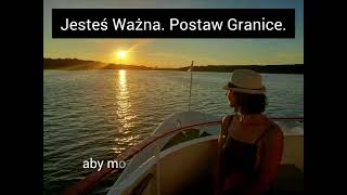 Jesteś Ważna Postaw Granice [upl. by Ynnek]