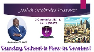 International Sunday School Lesson  September 22 2024  Josiah Celebrates Passover [upl. by Eelta455]