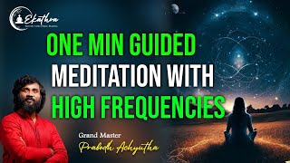 One min Guided Meditation with High Frequencies by Grand Master Prabodh meditation spirituality [upl. by Elicul]