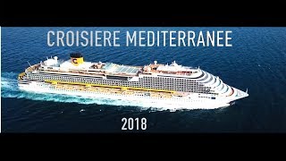 CROISIERE MEDITERRANEE 2018 [upl. by Derwin]