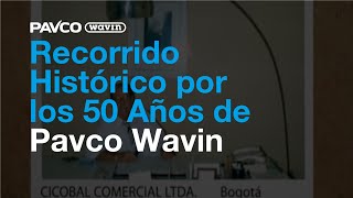 Recorrido Histórico por los 50 Años de Pavco Wavin [upl. by Hiroshi368]