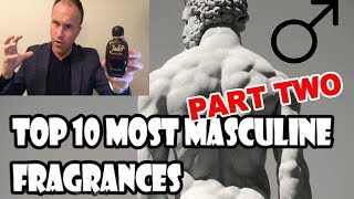 Top Ten Most Masculine Fragrances Part Two [upl. by Eivi393]