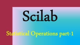 Scilab Tutorial 24 Statistical Operations in Scilab Part1 [upl. by Drofhsa913]