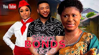 SISTERS BOND SEASON 9amp10  NEW TRENDING MOVIE Destiny Etico amp Lizzy Gold Latest Nigerian Movie [upl. by Stein664]