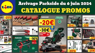 catalogue LIDL Parkside du 6 juin 2024 🟢🔴 Arrivage bricolage Parkside 🔥 Promos deals SilverCrest [upl. by Nowtna837]