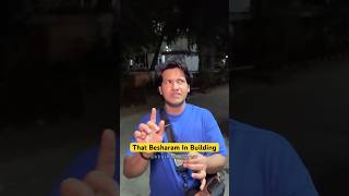 That Besharam In Building besharam youtubeshorts comedy funnyvideo khushaalpawaar [upl. by Alliw]