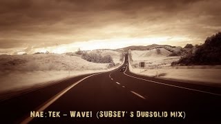 NaeTek  Wave 1 SUBSET Dubsolid mix [upl. by Halik]