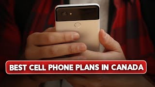 Best Cell Phone Plans in Canada 2024 [upl. by Ociredef501]