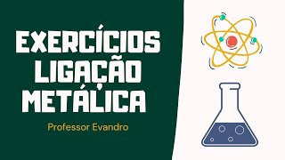 36  Exercícios ligação metálica  9° ano [upl. by Nitfa]