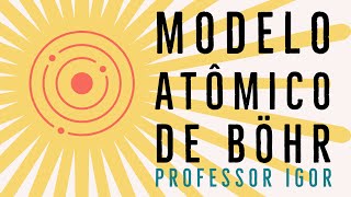 Modelo Atômico de Bohr  Atomística  Química Geral [upl. by Wyatan40]