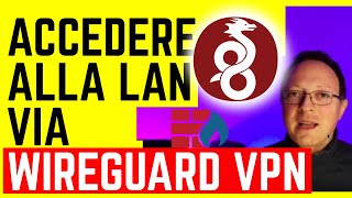 🖧 COME ACCEDERE ALLA PROPRIA RETE LOCALE LAN senza IP Pubblico Bypass CGNAT con Wireguard VPN [upl. by Nonrev]