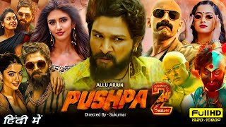 Pushpa 2 Full Movie In Hindi  Allu Arjun  Rashmika Mandanna  Fahadh  Sukumar  HD Review amp Facts [upl. by Cope]