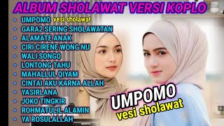 ALBUM SHOLAWAT KOPLO TERBARU  UMPOMO  GARA GARA SERING SHOLAWATAN [upl. by Nathanil]