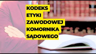 Kodeks Etyki Zawodowej Komornika Sądowego komornicy sądowi [upl. by Nord346]