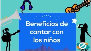 Beneficios de cantar en los niños [upl. by Mack]