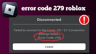 roblox failed to connect to game id 17 error code 279  error code 279 roblox [upl. by Lanny]