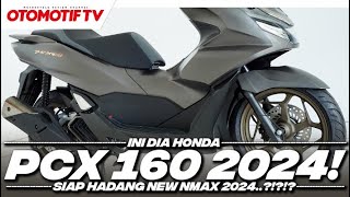 HONDA PCX160 2024 APA SAJA BEDANYA CUKUP HADANG NEW NMAX 2024 l Otomotif TV [upl. by Leicam]