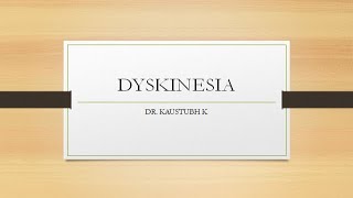 Dyskinesia movement disorders [upl. by Aivatnuahs]