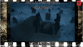 The Alienist  Part 1 Perception  Chapter 7 psychologicalthriller crimenovel audiobook mystery [upl. by Namajneb]