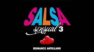 7 Porque Yo Te Amo  Romance Antillano  Salsa Sensual Vol 3 [upl. by Hube]