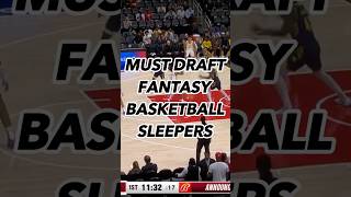 MUST DRAFT Fantasy Basketball Sleepers 2024  Fantasy Basketball 2024 Must Add Sleepers [upl. by Iphagenia711]