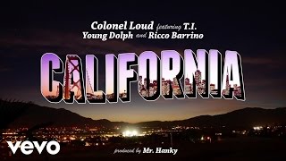 Colonel Loud ft TI Young Dolph Ricco Barrino  California Official Audio [upl. by Rhiana]