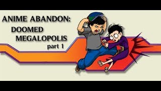 Anime Abandon Doomed Megalopolis Part I [upl. by Oalsinatse]