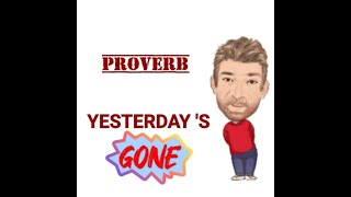 Yesterdays Gone Proverbs 543 Origin English Tutor Nick P [upl. by Lerud]