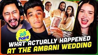 SLAYY POINT  What ACTUALLY Happened at the Ambani Wedding REACTION [upl. by Stillas]