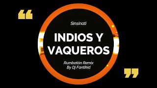 INDIOS Y VAQUEROS  REMIX RUMBATÓN 2020  DJ FANTIKID [upl. by Eveiveneg]