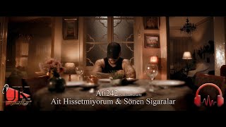 Ati242  Ait Hissetmiyorum amp Sönen Sigaralar Reverb [upl. by Akalam577]