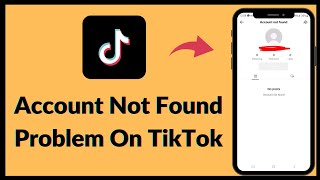 How to Fix Account Not Found On TikTok  TikTok Account Not Found Problem [upl. by Hermann500]